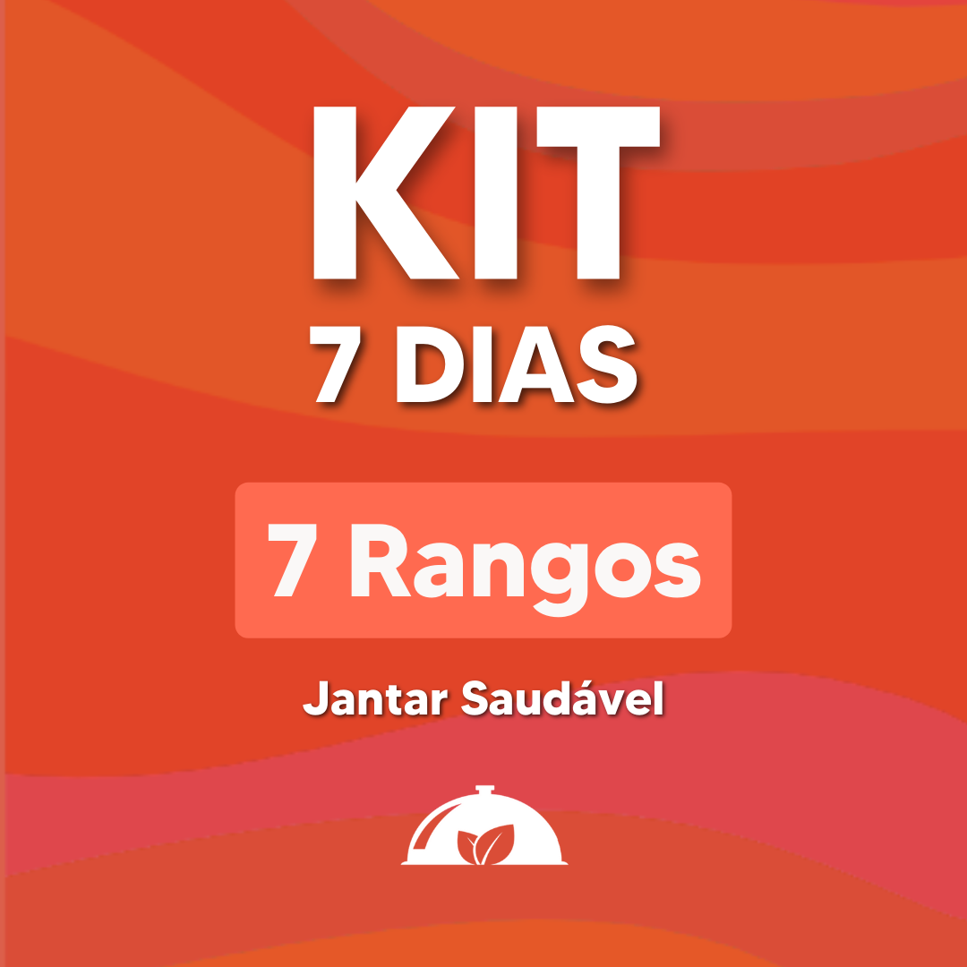 Kit Jantar Saudável - 7 Rangos